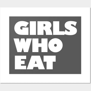 Girls Who Eat - White Posters and Art